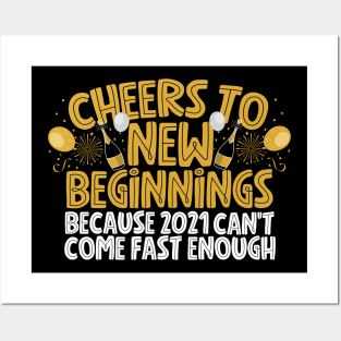 Cheers To New Beginnings New Year 2021 Posters and Art